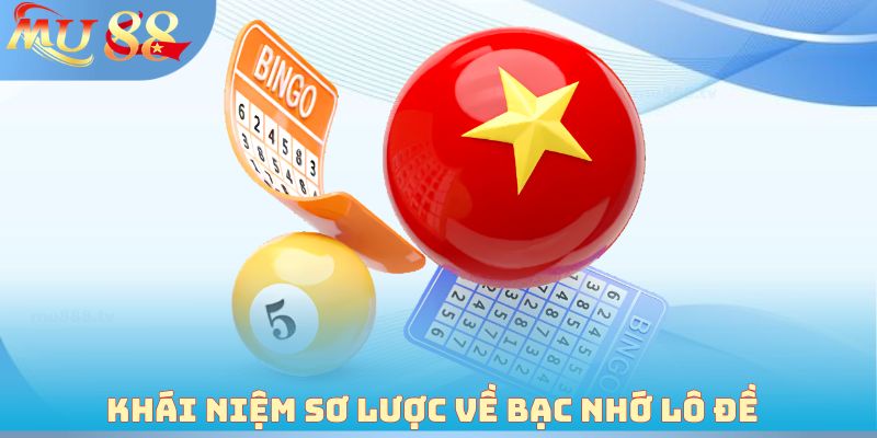 Khái niệm sơ lược về bạc nhớ lô đề 